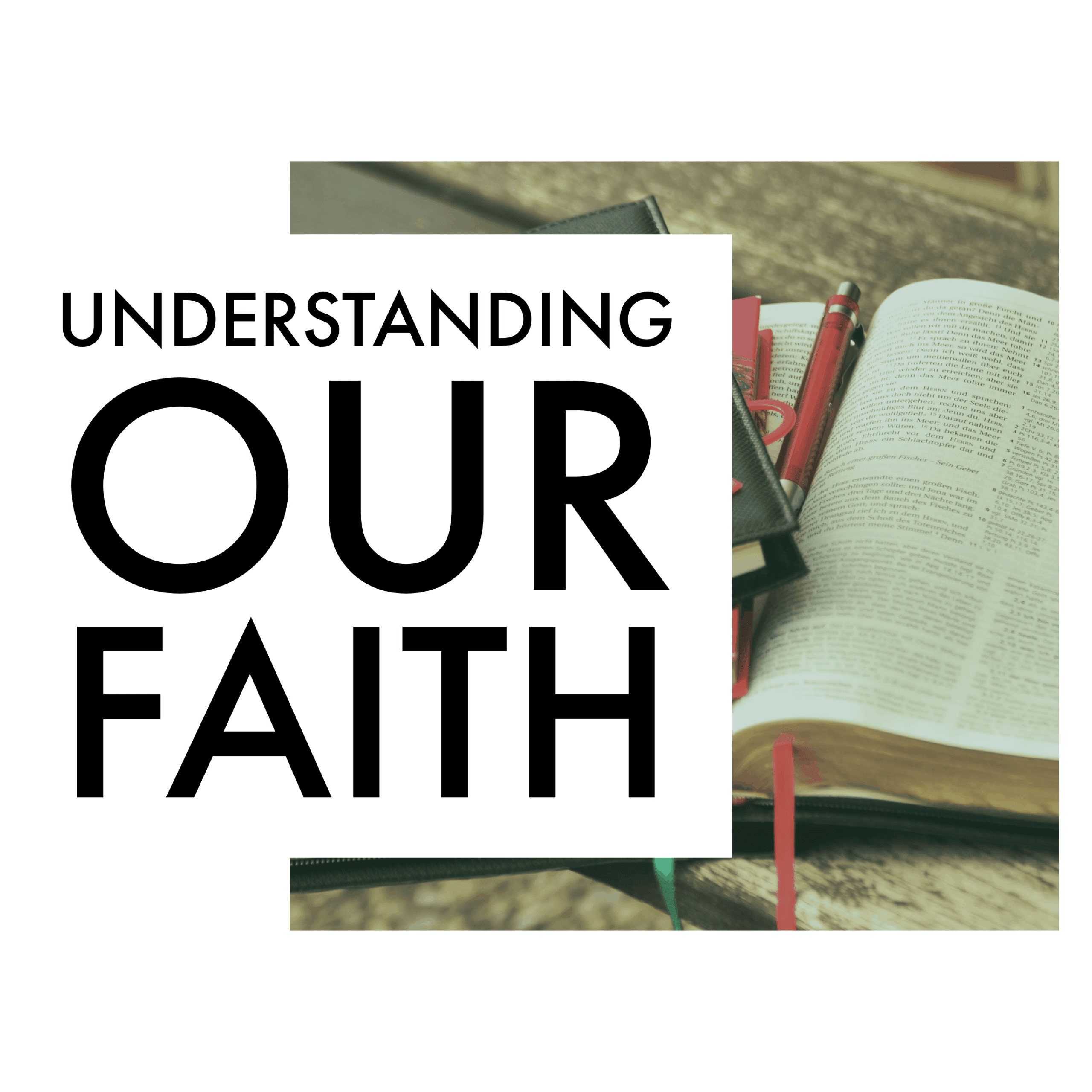 Understanding our Faith