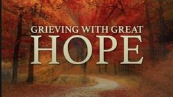 Grieving with Great Hope