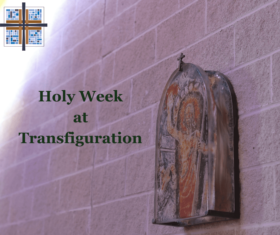 Holy Week and Easter at Transfiguration Catholic Church