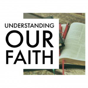 Understanding Our Faith